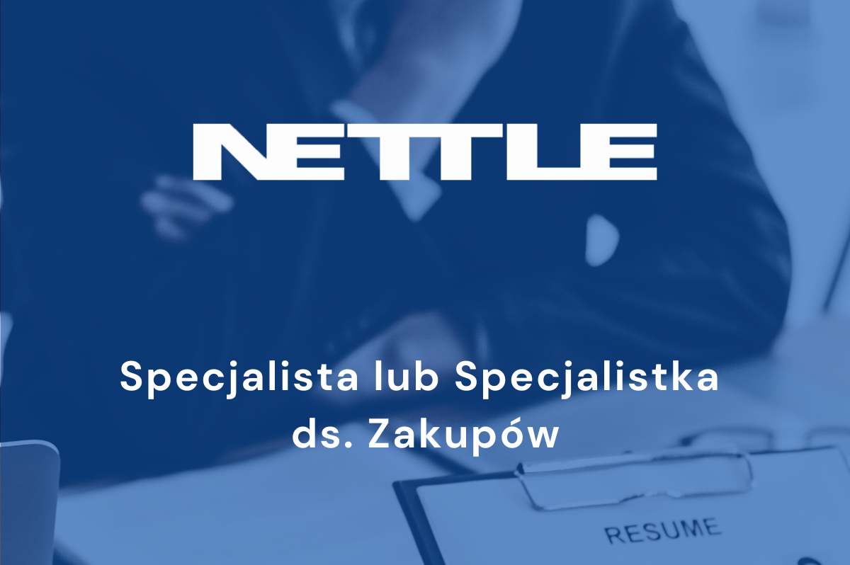 Dołącz do naszego zespołu! Oferta pracy w Nettle S. A.